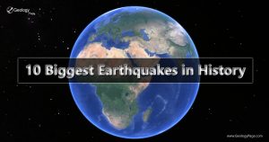 10 Biggest Earthquakes in History