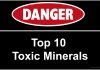 Top 10 Toxic Minerals