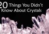 20 Things You Didn’t Know About Crystals