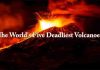 The World’s Five Deadliest Volcanoes